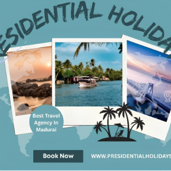 Best Travel Agency in Madurai for Domestic & International Tour Packages by Presidential Holidays