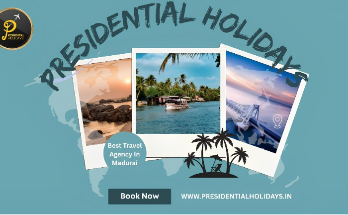 Best Travel Agency in Madurai for Domestic & International Tour Packages by Presidential Holidays